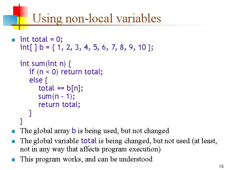 Using non-local variables n n int total = 0; int[ ] b = {