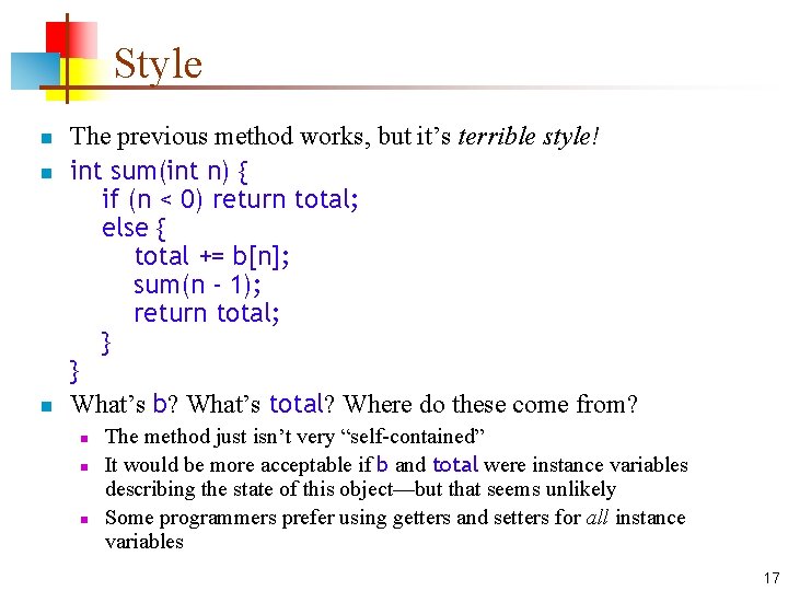 Style n n n The previous method works, but it’s terrible style! int sum(int