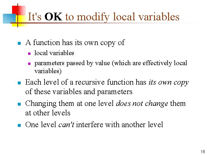 It's OK to modify local variables n A function has its own copy of