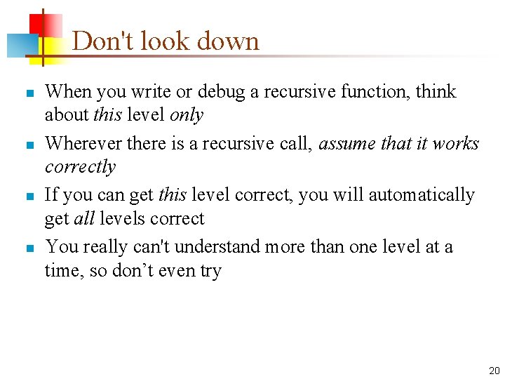 Don't look down n n When you write or debug a recursive function, think