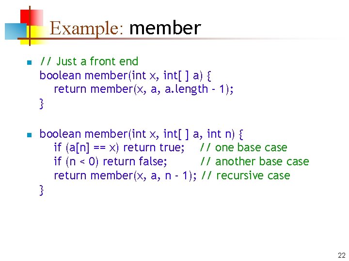 Example: member n n // Just a front end boolean member(int x, int[ ]