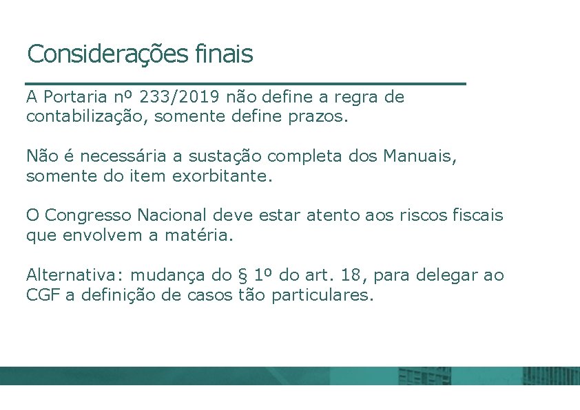 Considerações finais A Portaria nº 233/2019 não define a regra de contabilização, somente define