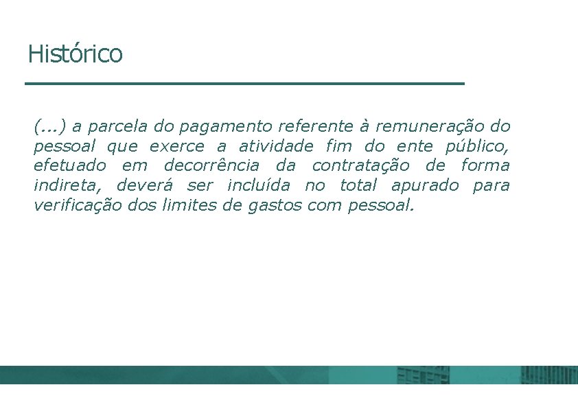 Histórico (. . . ) a parcela do pagamento referente à remuneração do pessoal