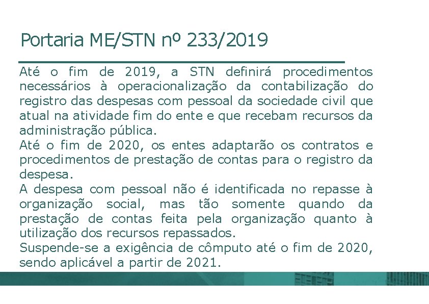 Portaria ME/STN nº 233/2019 Até o fim de 2019, a STN definirá procedimentos necessários