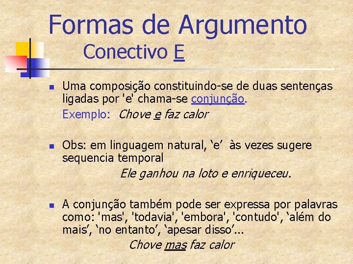 Formas de Argumento Conectivo E n n Uma composição constituindo-se de duas sentenças ligadas