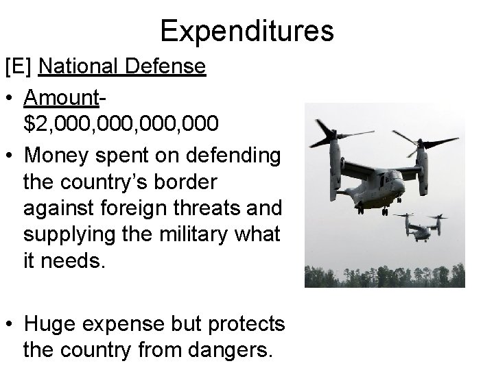 Expenditures [E] National Defense • Amount$2, 000, 000 • Money spent on defending the