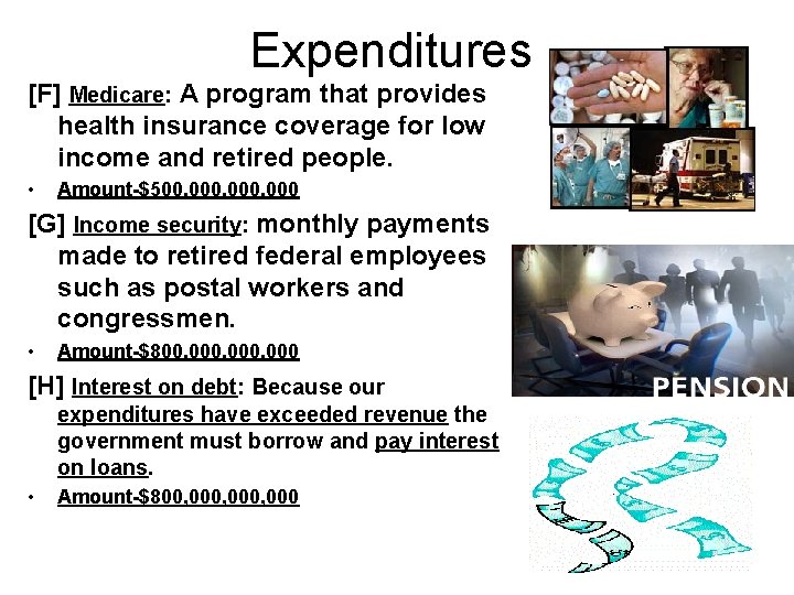 Expenditures [F] Medicare: A program that provides health insurance coverage for low income and