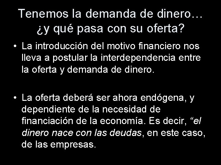 Tenemos la demanda de dinero… ¿y qué pasa con su oferta? • La introducción