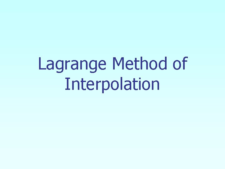 Lagrange Method of Interpolation 