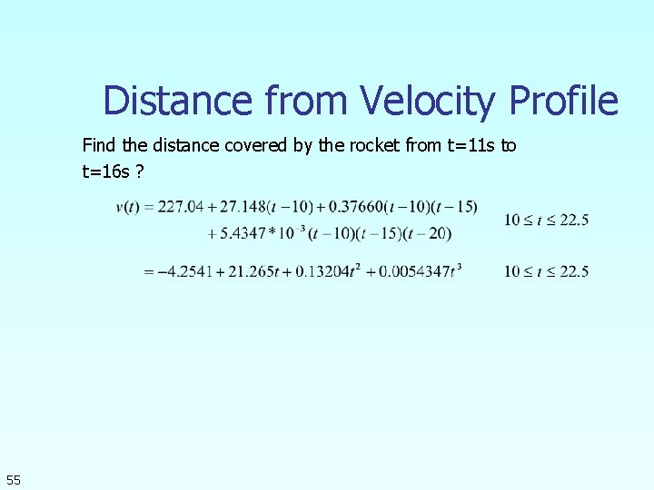Distance from Velocity Profile Find the distance covered by the rocket from t=11 s