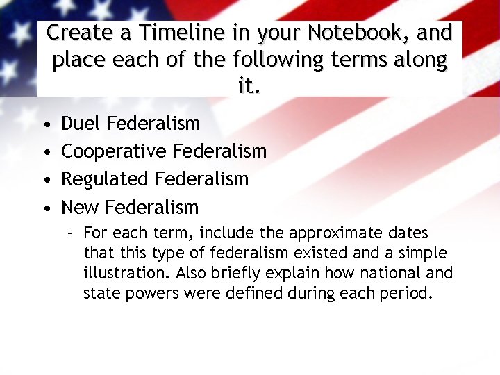 Create a Timeline in your Notebook, and place each of the following terms along