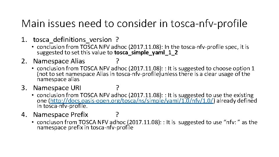 Main issues need to consider in tosca-nfv-profile 1. tosca_definitions_version ? • conclusion from TOSCA
