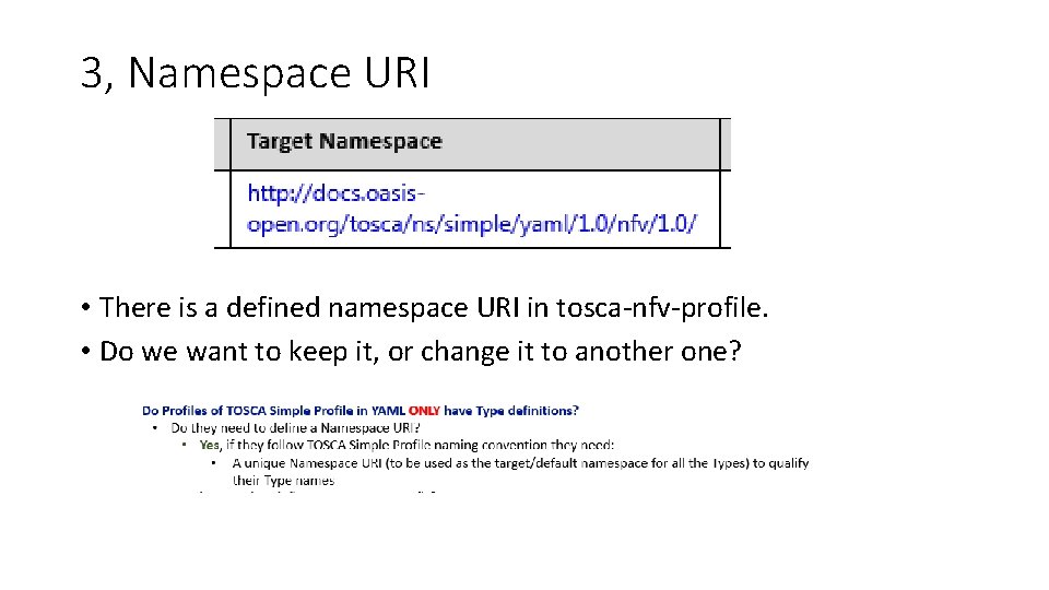 3, Namespace URI • There is a defined namespace URI in tosca-nfv-profile. • Do