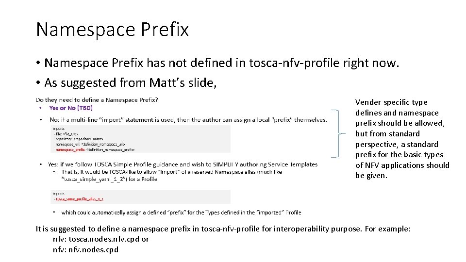 Namespace Prefix • Namespace Prefix has not defined in tosca-nfv-profile right now. • As