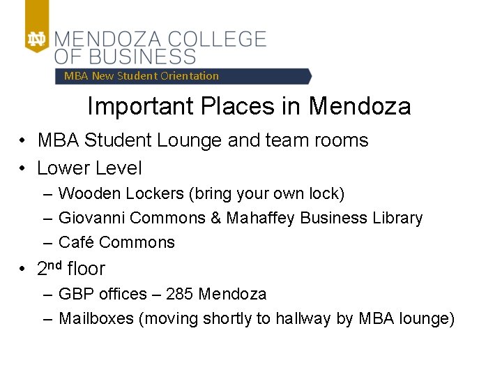 MBA New Student Orientation Important Places in Mendoza • MBA Student Lounge and team