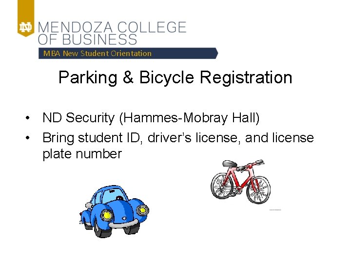 MBA New Student Orientation Parking & Bicycle Registration • ND Security (Hammes-Mobray Hall) •