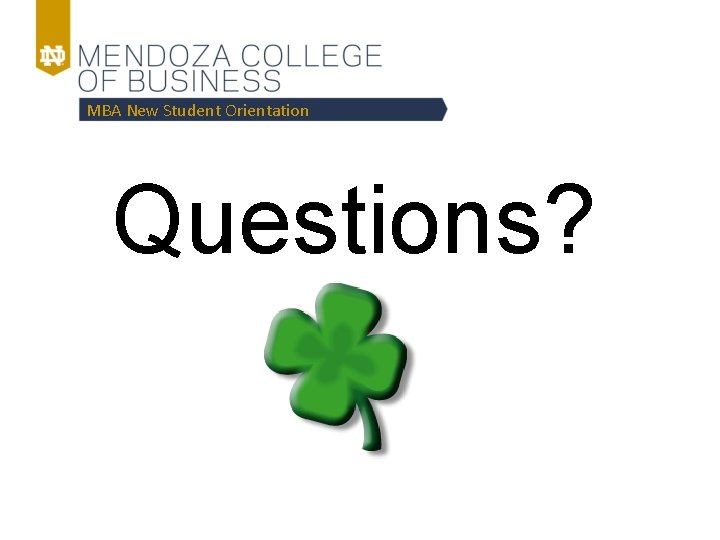 MBA New Student Orientation Questions? 