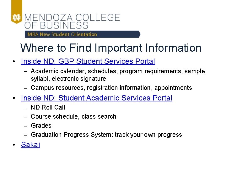 MBA New Student Orientation Where to Find Important Information • Inside ND: GBP Student