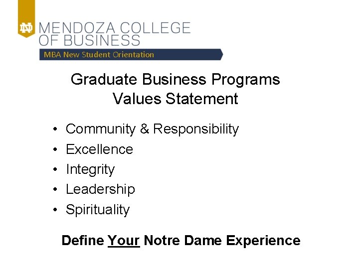 MBA New Student Orientation Graduate Business Programs Values Statement • • • Community &