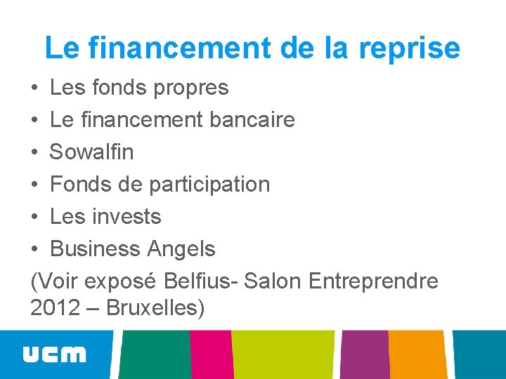 Le financement de la reprise • Les fonds propres • Le financement bancaire •