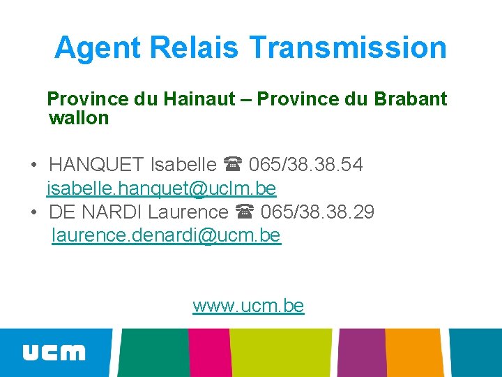 Agent Relais Transmission Province du Hainaut – Province du Brabant wallon • HANQUET Isabelle