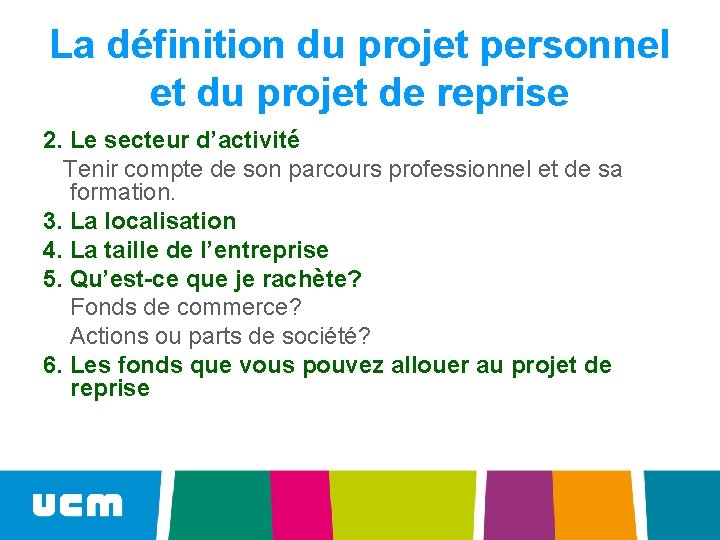 La définition du projet personnel et du projet de reprise 2. Le secteur d’activité