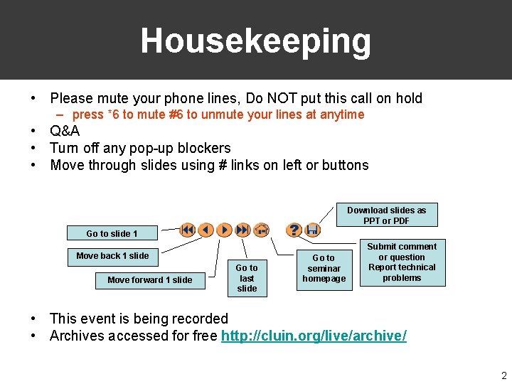 Housekeeping • Please mute your phone lines, Do NOT put this call on hold