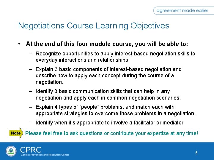 Negotiations Course Learning Objectives • At the end of this four module course, you