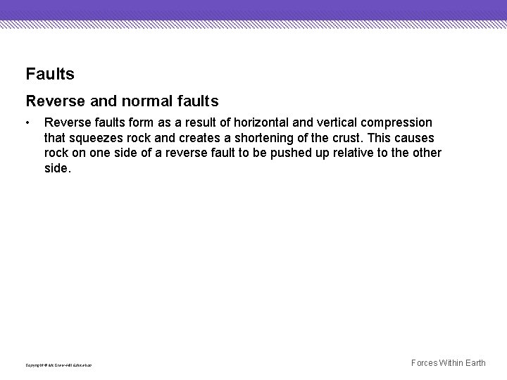 Faults Reverse and normal faults • Reverse faults form as a result of horizontal