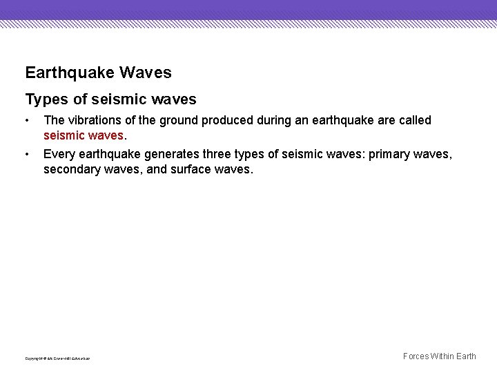 Earthquake Waves Types of seismic waves • The vibrations of the ground produced during