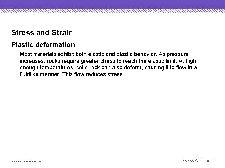 Stress and Strain Plastic deformation • Most materials exhibit both elastic and plastic behavior.