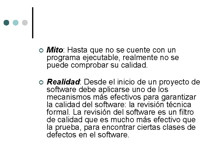 ¢ Mito: Hasta que no se cuente con un programa ejecutable, realmente no se ¢ Mito: Hasta que no se cuente con un programa ejecutable, realmente no se
