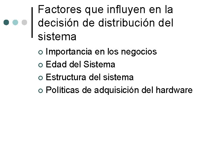 Factores que influyen en la decisión de distribución del sistema Importancia en los negocios Factores que influyen en la decisión de distribución del sistema Importancia en los negocios