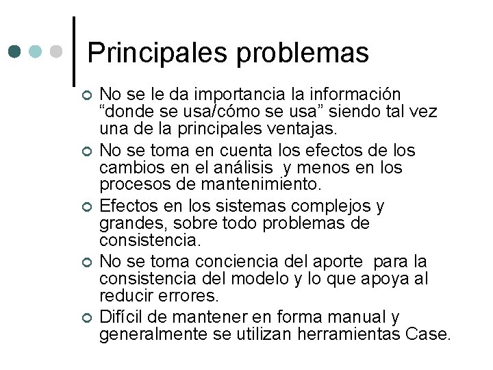 Principales problemas ¢ ¢ ¢ No se le da importancia la información “donde se Principales problemas ¢ ¢ ¢ No se le da importancia la información “donde se