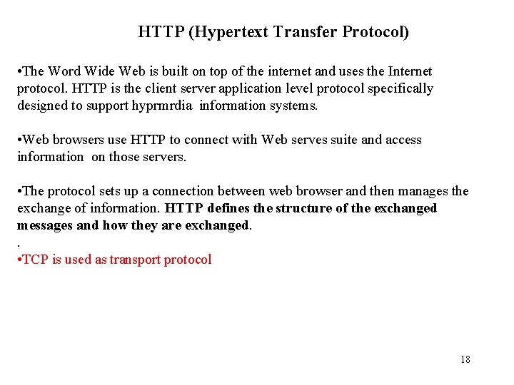 HTTP (Hypertext Transfer Protocol) • The Word Wide Web is built on top of