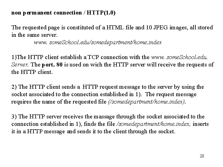 non permanent connection / HTTP(1. 0) The requested page is constituted of a HTML