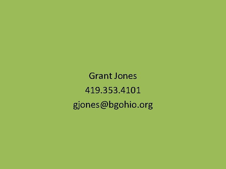 Grant Jones 419. 353. 4101 gjones@bgohio. org 