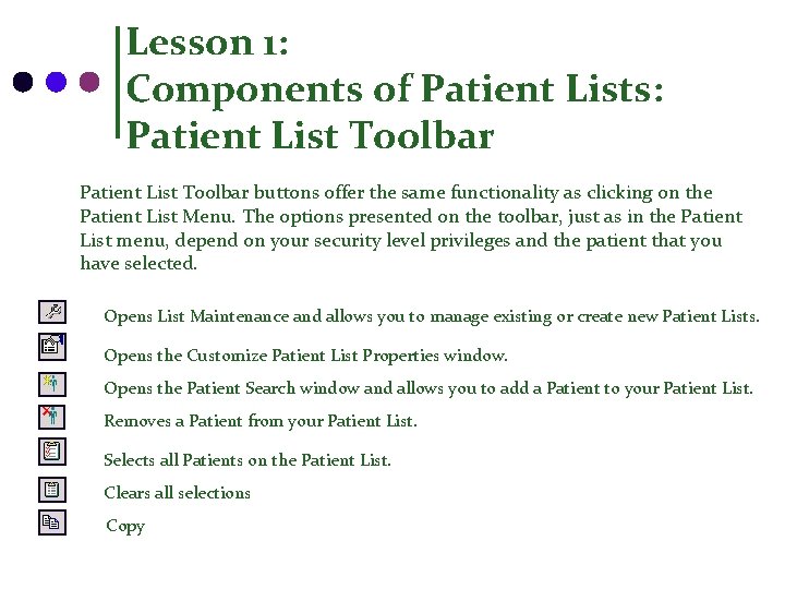 Lesson 1: Components of Patient Lists: Patient List Toolbar buttons offer the same functionality