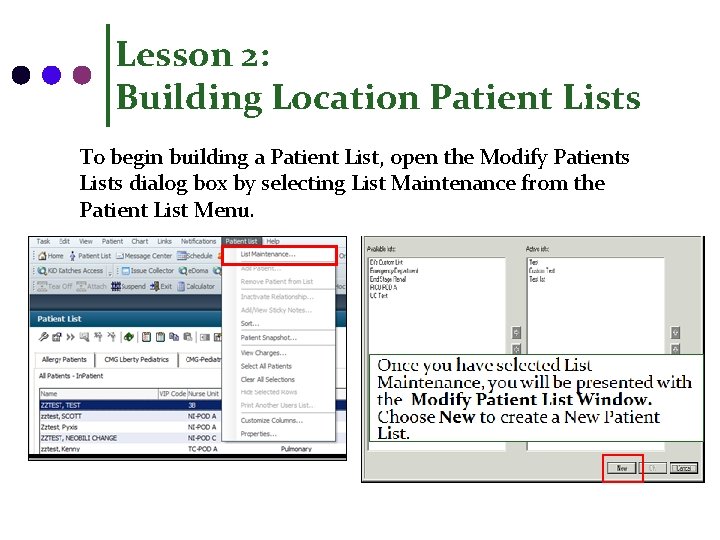 Lesson 2: Building Location Patient Lists To begin building a Patient List, open the