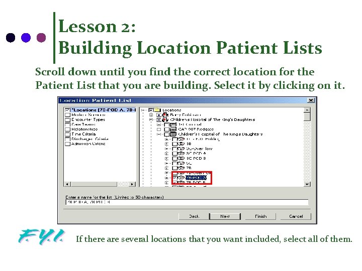 Lesson 2: Building Location Patient Lists Scroll down until you find the correct location