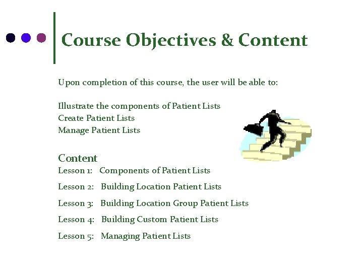 Course Objectives & Content Upon completion of this course, the user will be able