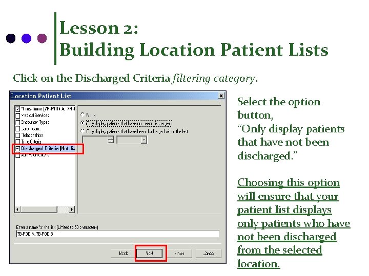 Lesson 2: Building Location Patient Lists Click on the Discharged Criteria filtering category. Select