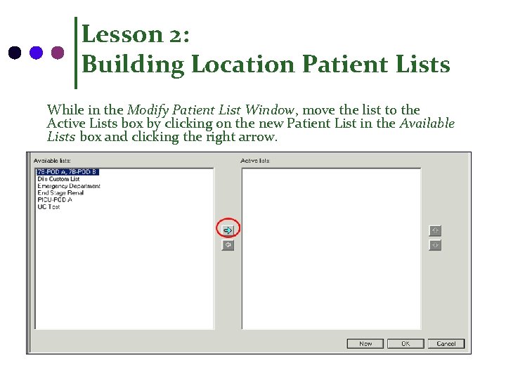 Lesson 2: Building Location Patient Lists While in the Modify Patient List Window, move