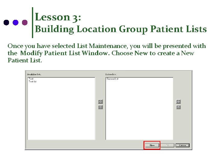 Lesson 3: Building Location Group Patient Lists Once you have selected List Maintenance, you