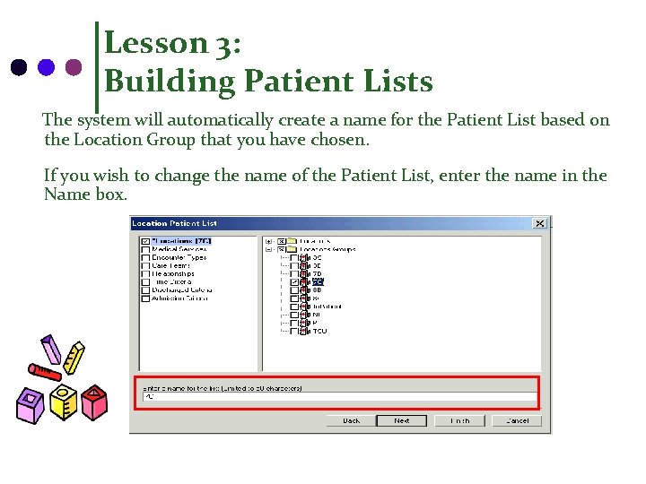 Lesson 3: Building Patient Lists The system will automatically create a name for the