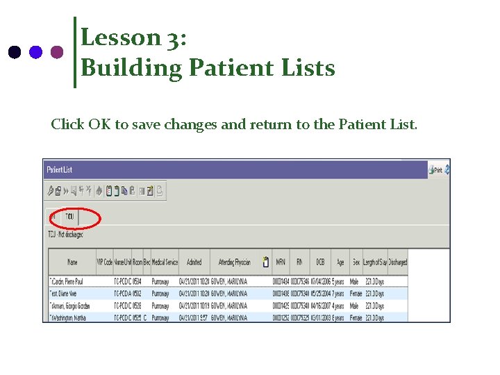 Lesson 3: Building Patient Lists Click OK to save changes and return to the