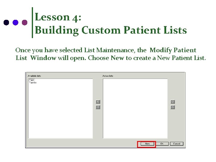 Lesson 4: Building Custom Patient Lists Once you have selected List Maintenance, the Modify