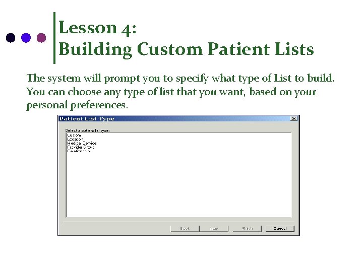 Lesson 4: Building Custom Patient Lists The system will prompt you to specify what