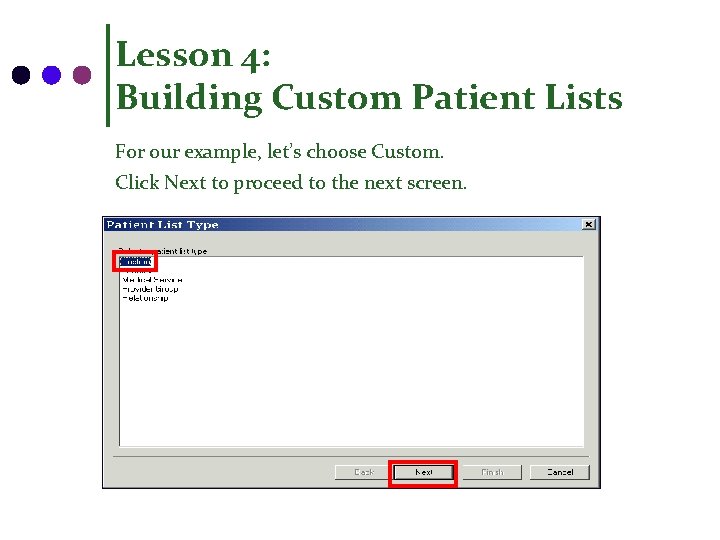 Lesson 4: Building Custom Patient Lists For our example, let’s choose Custom. Click Next