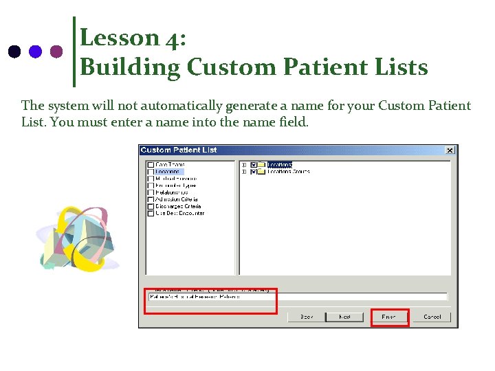 Lesson 4: Building Custom Patient Lists The system will not automatically generate a name